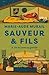 Sauveur & fils - Saison 3 - Nouvelle édition: De la cave au grenier