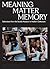 Meaning Matter Memory: Selections from the Studio Museum in Harlem Collection