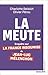 La Meute : Enquête sur la France Insoumise de Jean-Luc Mélenchon