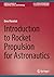Introduction to Rocket Propulsion for Astronautics (Synthesis Lectures on Engineering, Science, and Technology)