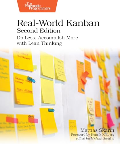 Real-World Kanban, Second Edition: Do Less, Accomplish More with Lean Thinking (Paperback)