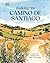 Walking the Camino de Santiago: Find your path on the Way of St James