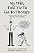 My Wife Told Me to Go to Therapy by Stacy Lund