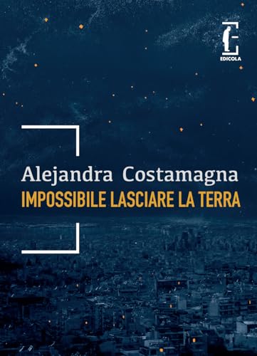 Impossibile lasciare la Terra (Paperback)