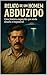 Relato de um Homem Abduzido...