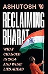 Reclaiming Bharat: What Changed in 2024 and What Lies Ahead Reclaiming Bharat: What Changed in 2024 and What Lies Ahead