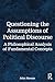 Questioning the Assumptions of Political Discourse by John Hasnas
