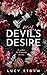 My Devil's Desire – Er gehört der Unterwelt. Ich ihm. | Eine Fake-Dating Enemies to Lovers Dark Romance: Ein gefährlicher Deal. Eine toxische Anziehung. ... Spiel mit der Dunkelheit. (German Edition)