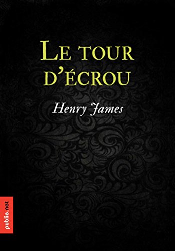 Le tour d'écrou: la plus imparable histoire de fantômes de toute la littérature (French Edition)