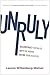 Unruly by Lauren Wittenberg Weiner