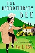 The Bloodthirsty Bee: a Provence Cozy Mystery