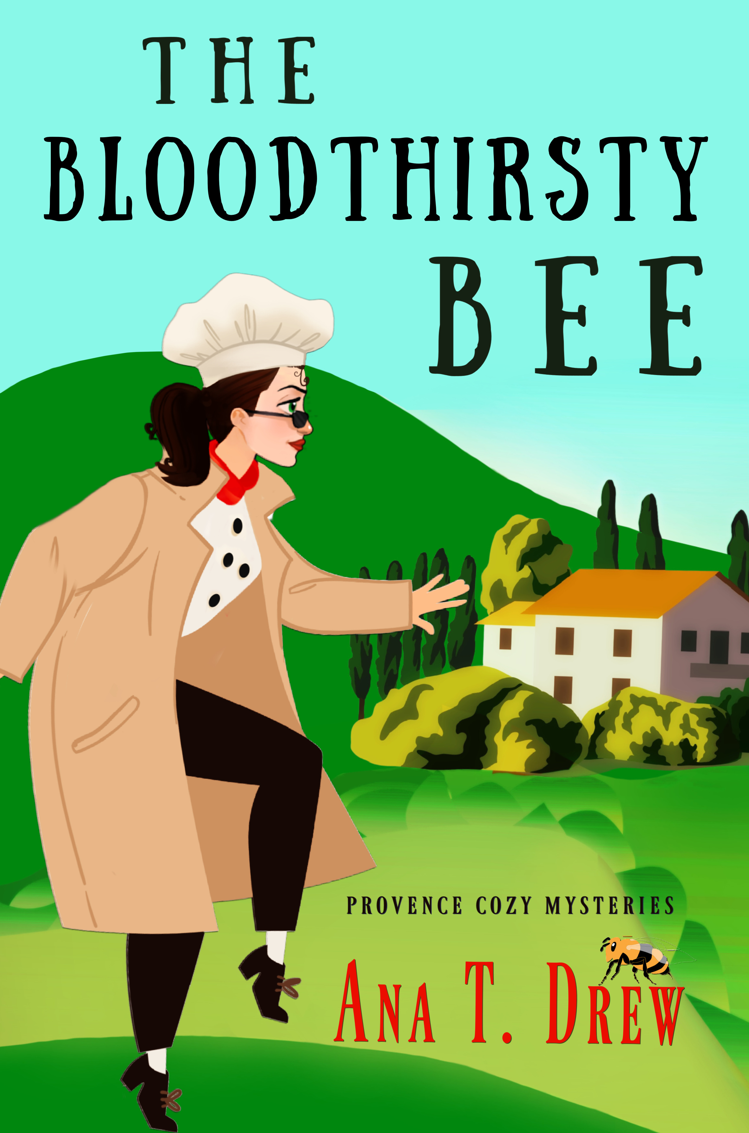 The Bloodthirsty Bee: a Provence Cozy Mystery (Julie Cavallo Investigates)