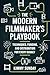 The Modern Filmmaker’s Playbook by Kimmy Sunday