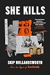 She Kills by Skip Hollandsworth