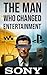Sony: The Man Who Changed E...