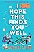 I Hope This Finds You Well: A Wildly Funny and Heartwarming Office Comedy