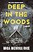 Deep in the Woods by Mica Merrill Rice