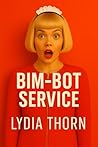 Bim-Bot Service: A BDSM Marriage Fantasy with Bimbo Transformation, Latex Fetish, and Robot Obedience (Dollification Tales)