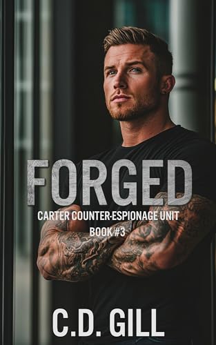 Forged: Enemies to More, Forced Proximity, Slow-Burn Romantic Suspense (Carter Counter-Espionage Unit Book 3)