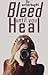 Bleed Until You Heal (Lie U...