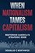 When Nationalism Tames Capi...