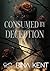 Consumed by Deception (Dece...