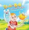 Stick and Ball Learn How to Work Together  by John R Sardella