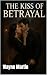 The Kiss of Betrayal