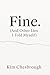 Fine. by Kim Chesbrough