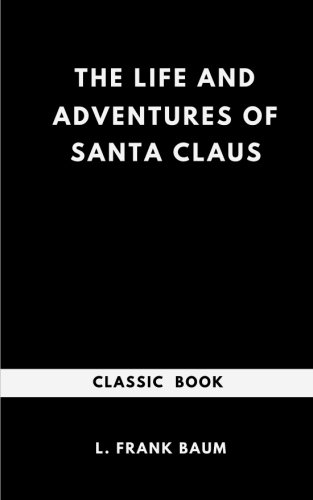 The Life and Adventures of Santa Claus