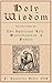 Holy Wisdom: Instructions on the Spiritual Life, Mortification, and Prayer