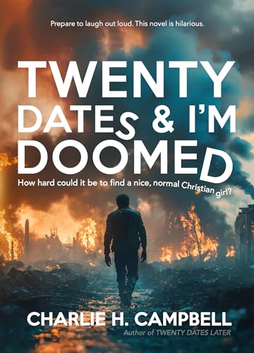 20 DATES & I’M DOOMED: A Hilarious Christian Dating Disaster (The Dating Disaster Diaries Book 2)