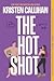 The Hot Shot by Kristen Callihan