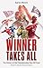 Winner Takes All: The Histo...