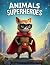 Animals superheroes-the dreams fantasy by Thomas Mauriello