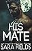 His Mate: A Dark Wolf Shifter Romance (Alphas of the Rocky Mountains)
