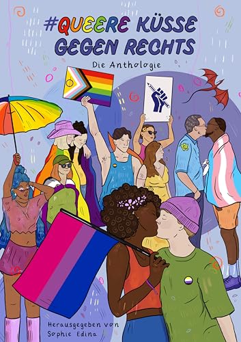 Queere Küsse Gegen Rechts: Die LGBTQIA+ Safe Space-Anthologie zum Hashtag #QueereKüsseGegenRechts (German Edition)