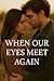 When Our Eyes Meet Again by S U