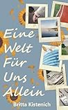 Eine Welt für uns allein: Eine lesbische Second Chance Romance (Politisch unkorrekt verliebt 1) (German Edition)
