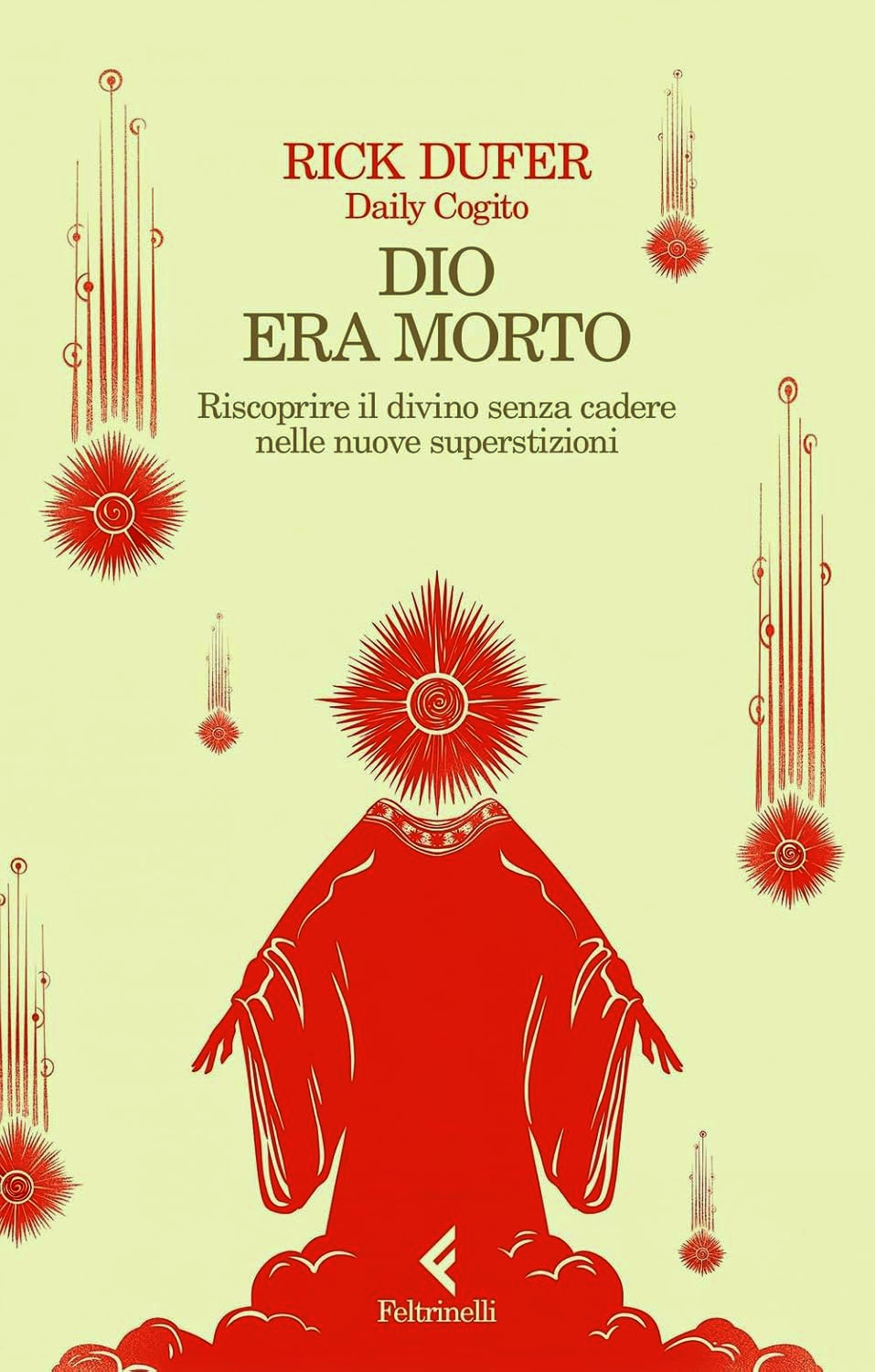Dio era morto. Riscoprire il divino senza cadere nelle nuove superstizioni