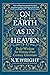 On Earth as in Heaven: Daily Wisdom for Twenty-First Century Christians