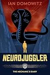 Neurojuggler (The Mechanic’s Diary Book 2)