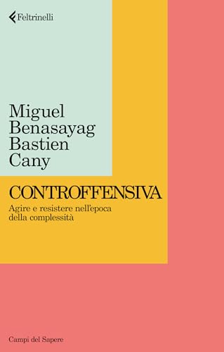Controffensiva: Agire e resistere nell'epoca della complessità (Italian Edition)