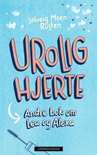 Urolig hjerte (Lea og Alexa, #2)