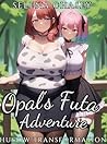 Opal's Futa Adven...