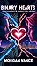 Binary Hearts by Morgan Vance