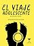 El viaje adolescente: De copiloto a piloto (Spanish Edition)