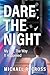 Dare the Night: My Life, th...