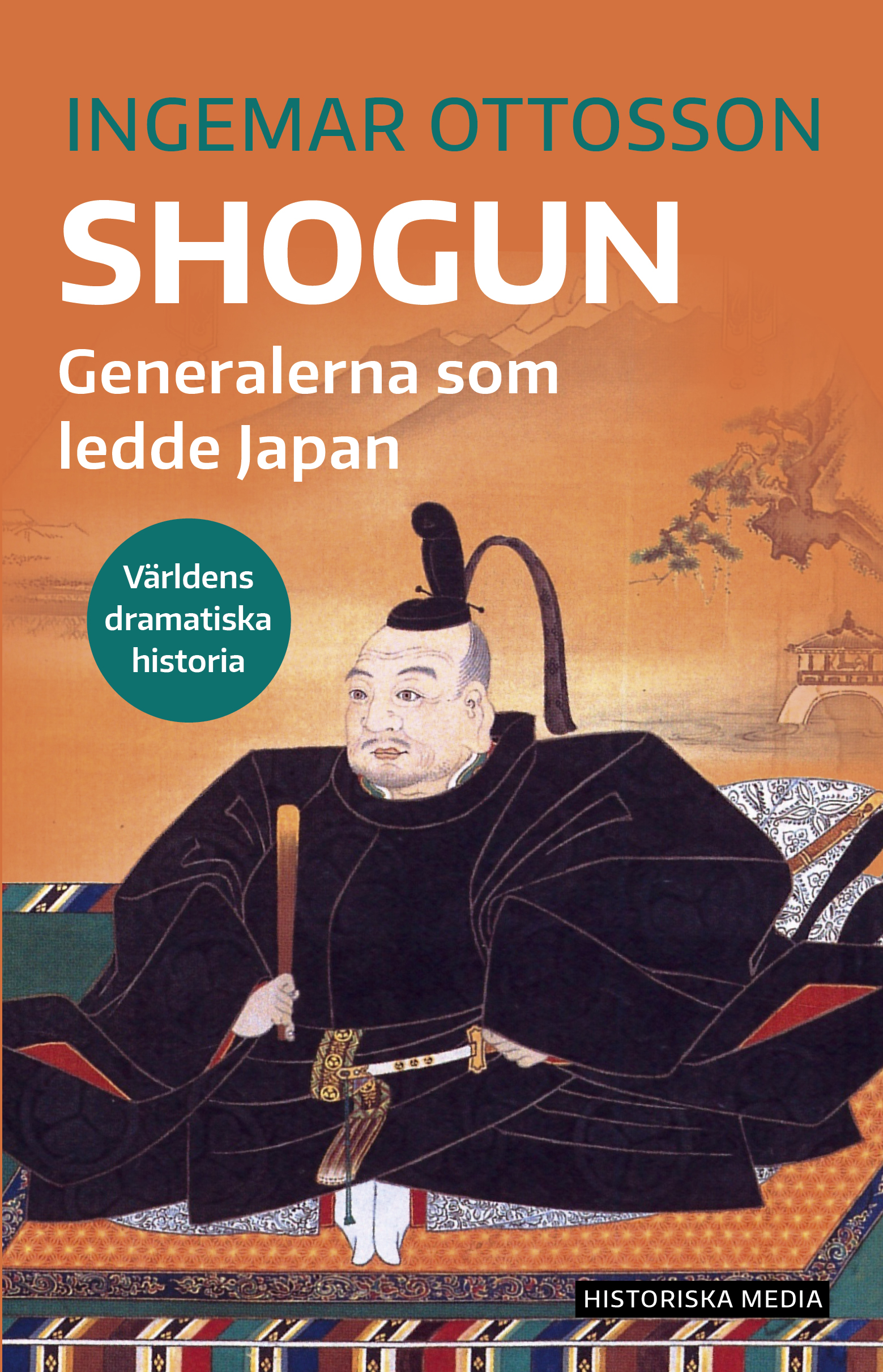 Shogun: Generalerna som ledde Japan (Världens dramatiska historia)