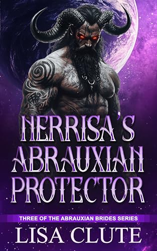 Nerrisa's Abrauxian Protector: Book Three of the Abrauxian Brides Series (Kindle Edition)